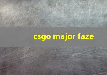 csgo major faze